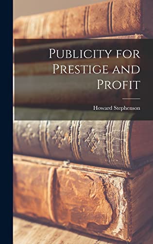 Imagen de archivo de Publicity for Prestige and Profit a la venta por Lucky's Textbooks