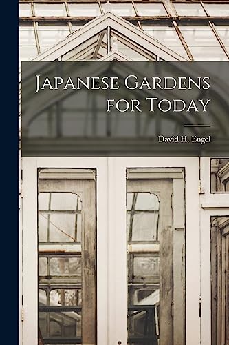 Beispielbild fr Japanese Gardens for Today zum Verkauf von GreatBookPrices