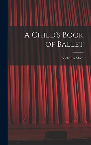 Stock image for A Child's Book of Ballet for sale by GreatBookPrices