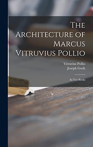 9781013958243: The Architecture of Marcus Vitruvius Pollio: in Ten Books