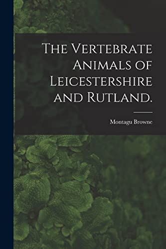 Stock image for The Vertebrate Animals of Leicestershire and Rutland. for sale by Lucky's Textbooks