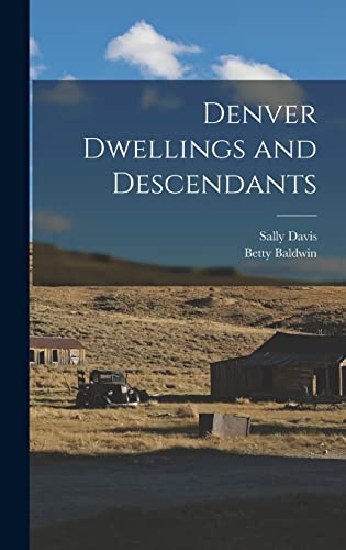 Imagen de archivo de Denver Dwellings and Descendants a la venta por Lucky's Textbooks