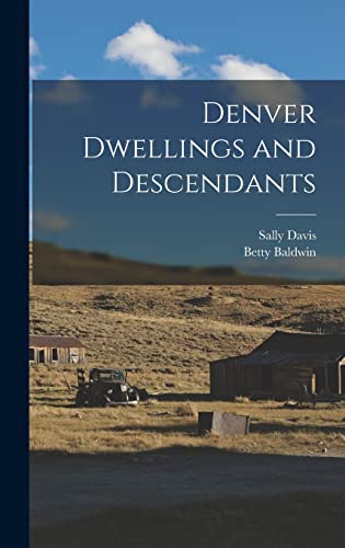 Stock image for Denver Dwellings and Descendants for sale by Lucky's Textbooks
