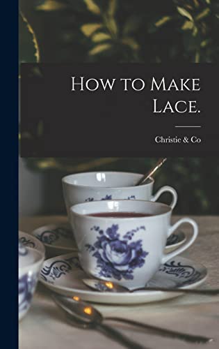 Imagen de archivo de How to Make Lace. a la venta por Ria Christie Collections