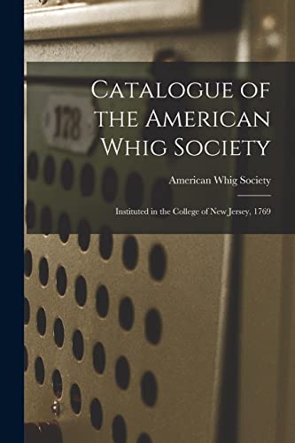 Stock image for Catalogue of the American Whig Society for sale by PBShop.store US