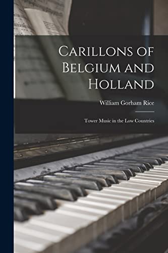 Stock image for Carillons of Belgium and Holland [microform]: Tower Music in the Low Countries for sale by Lucky's Textbooks