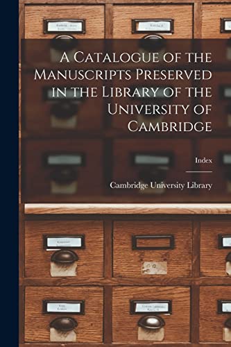 Stock image for A Catalogue of the Manuscripts Preserved in the Library of the University of Cambridge; index for sale by PBShop.store US