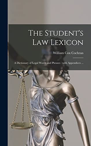 Stock image for The Student's Law Lexicon: a Dictionary of Legal Words and Phrases: With Appendices . for sale by Lucky's Textbooks