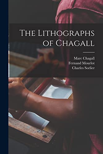 Imagen de archivo de The Lithographs of Chagall a la venta por Lucky's Textbooks