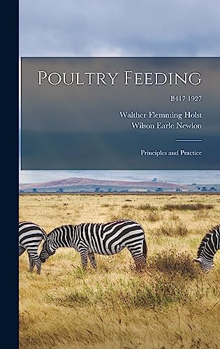 Imagen de archivo de Poultry Feeding: Principles and Practice; B417 1927 a la venta por Lucky's Textbooks