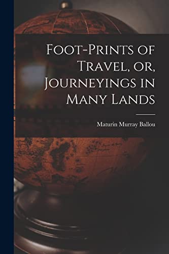 Stock image for Foot-prints of Travel, or, Journeyings in Many Lands for sale by Lucky's Textbooks