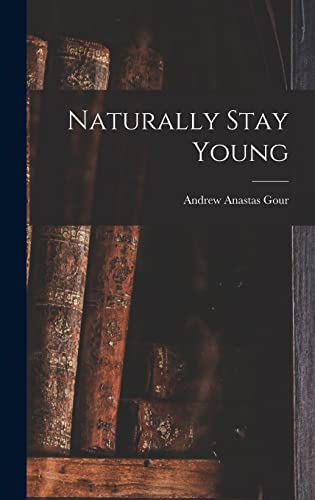 9781013969454: Naturally Stay Young