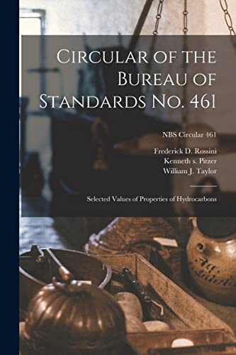 Beispielbild fr Circular of the Bureau of Standards No. 461: Selected Values of Properties of Hydrocarbons; NBS Circular 461 zum Verkauf von Lucky's Textbooks