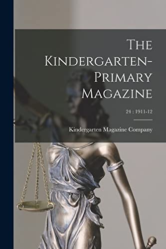 9781013975721: The Kindergarten-Primary Magazine; 24: 1911-12