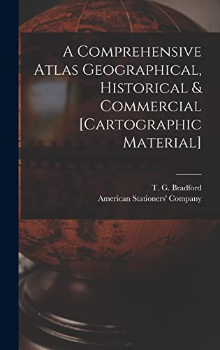 9781013978975: A Comprehensive Atlas Geographical, Historical & Commercial [cartographic Material]