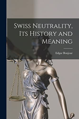 Stock image for Swiss Neutrality, Its History and Meaning for sale by Best and Fastest Books