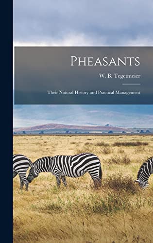 Imagen de archivo de Pheasants : Their Natural History and Practical Management a la venta por Ria Christie Collections