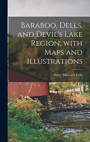 Stock image for Baraboo, Dells, and Devil's Lake Region, With Maps and Illustrations for sale by GreatBookPrices