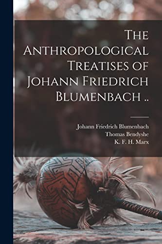Stock image for The Anthropological Treatises of Johann Friedrich Blumenbach . for sale by Chiron Media