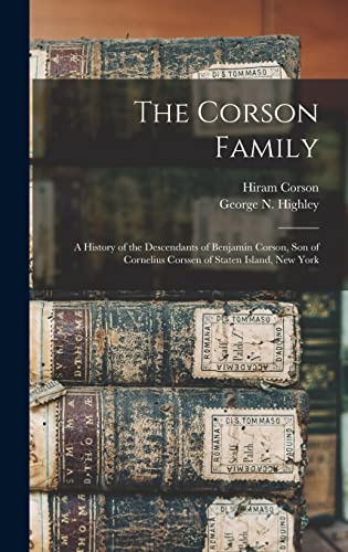 9781013984082: The Corson Family; a History of the Descendants of Benjamin Corson, Son of Cornelius Corssen of Staten Island, New York