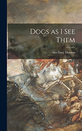 Stock image for Dogs as I See Them for sale by GreatBookPrices