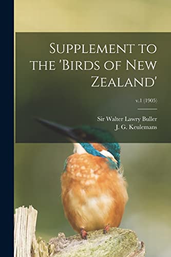 Imagen de archivo de Supplement to the 'Birds of New Zealand'; v.1 (1905) a la venta por THE SAINT BOOKSTORE