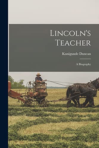 9781013989803: Lincoln's Teacher; a Biography