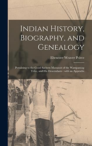 9781013992735: Indian History, Biography, and Genealogy: Pertaining to the Good Sachem Massasoit of the Wampanoag Tribe, and His Descendants : With an Appendix