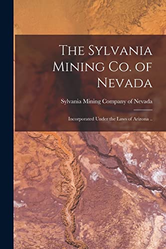 Imagen de archivo de The Sylvania Mining Co. of Nevada a la venta por PBShop.store US