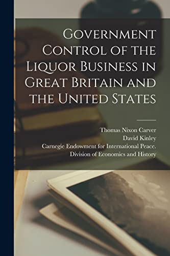 9781013995804: Government Control of the Liquor Business in Great Britain and the United States [microform]