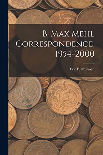 9781014004468: B. Max Mehl Correspondence, 1954-2000