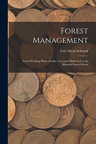 Beispielbild fr Forest Management: Forest Working Plans: Guide to Lectures Delivered at the Biltmore Forest School zum Verkauf von Lucky's Textbooks
