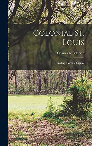 Stock image for Colonial St. Louis: Building a Creole Capital for sale by GreatBookPrices