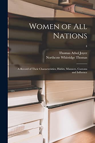 Stock image for Women of All Nations; a Record of Their Characteristics, Habits, Manners, Customs and Influence; 4 for sale by Lucky's Textbooks