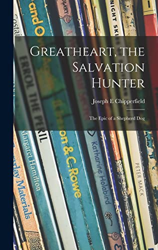 Stock image for Greatheart, the Salvation Hunter; the Epic of a Shepherd Dog for sale by Lucky's Textbooks