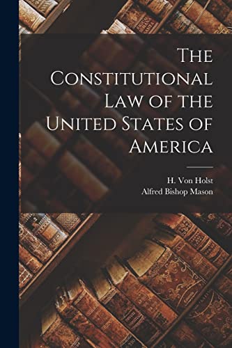 9781014012272: The Constitutional Law of the United States of America