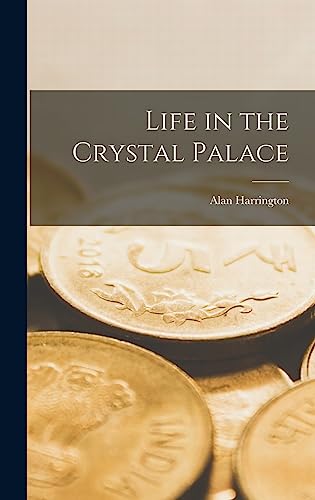 Stock image for Life in the Crystal Palace for sale by GreatBookPrices