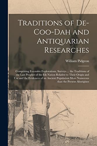 Imagen de archivo de Traditions of De-coo-dah and Antiquarian Researches [microform]: Comprising Extensive Explorations, Surveys . the Traditions of the Last Prophet of . Evidences of an Ancient Population More. a la venta por Lucky's Textbooks