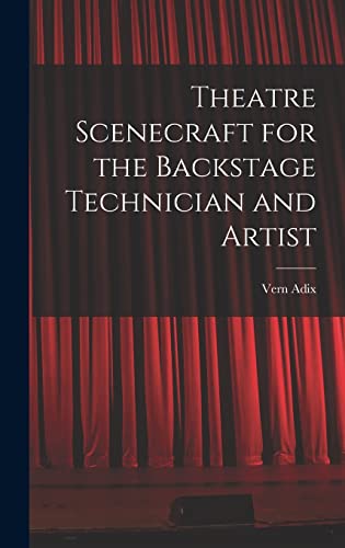 Stock image for Theatre Scenecraft for the Backstage Technician and Artist for sale by Lucky's Textbooks
