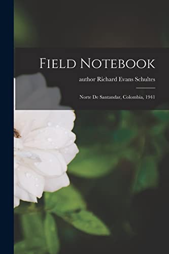 9781014022202: Field Notebook: Norte De Santandar, Colombia, 1941