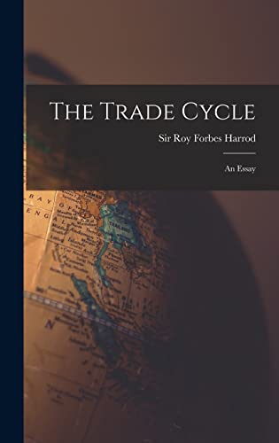 Imagen de archivo de The Trade Cycle; an Essay a la venta por GreatBookPrices