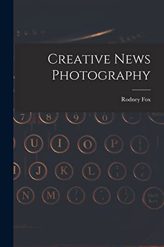 Stock image for Creative News Photography for sale by Lucky's Textbooks