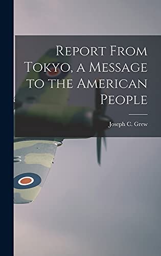 9781014023353: Report From Tokyo, a Message to the American People