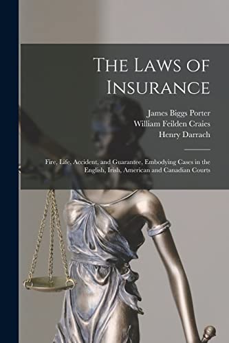 Stock image for The Laws of Insurance [microform]: Fire, Life, Accident, and Guarantee, Embodying Cases in the English, Irish, American and Canadian Courts for sale by Chiron Media