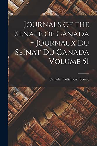 Beispielbild fr Journals of the Senate of Canada = Journaux Du Se? nat Du Canada Volume 51 zum Verkauf von PBShop.store US