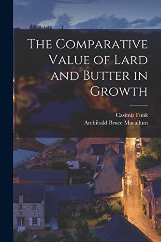 Beispielbild fr The Comparative Value of Lard and Butter in Growth [microform] zum Verkauf von Lucky's Textbooks