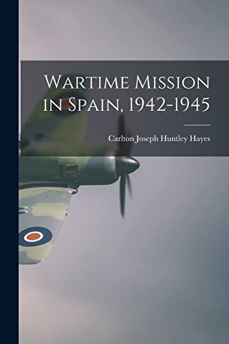 Beispielbild fr Wartime Mission in Spain, 1942-1945 zum Verkauf von GreatBookPrices