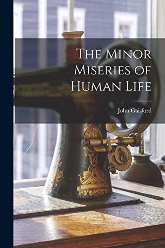 Beispielbild fr The Minor Miseries of Human Life [microform] zum Verkauf von Ria Christie Collections