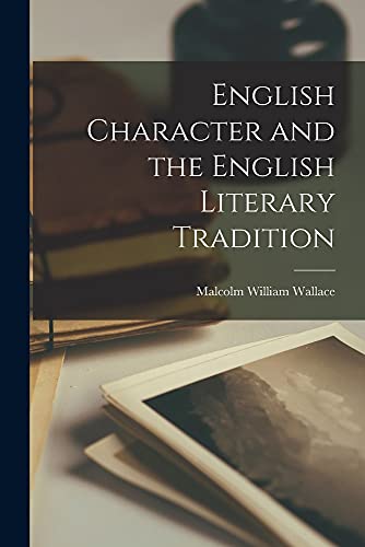Imagen de archivo de English Character and the English Literary Tradition a la venta por Lucky's Textbooks