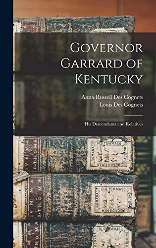 Stock image for Governor Garrard of Kentucky: His Descendants and Relatives for sale by GreatBookPrices